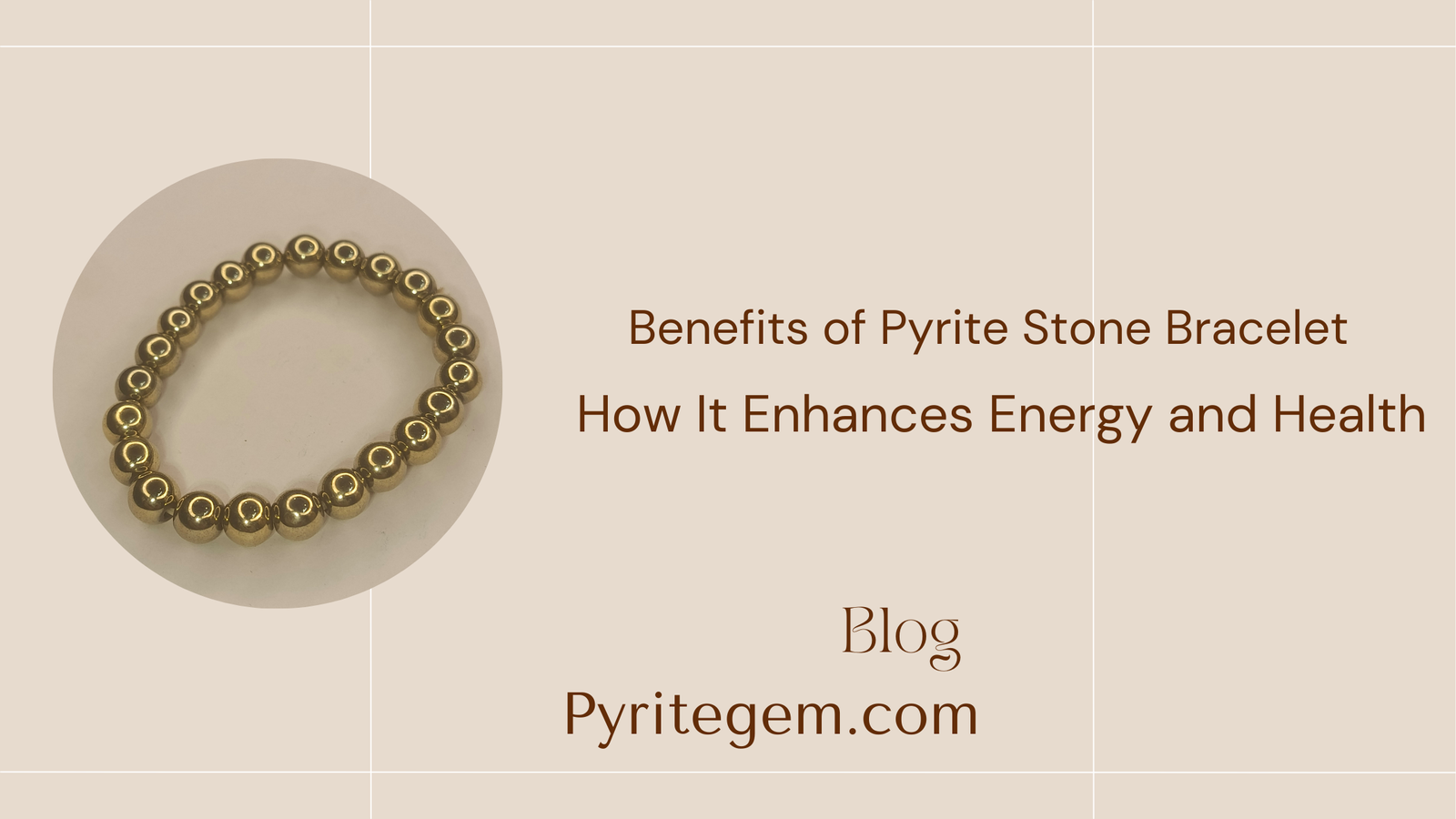 Benefits of Pyrite Stone Bracelet: How It Enhances Energy and Health